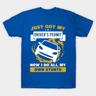 Just Got My Drivers Permit License Stunts 2 T-Shirt